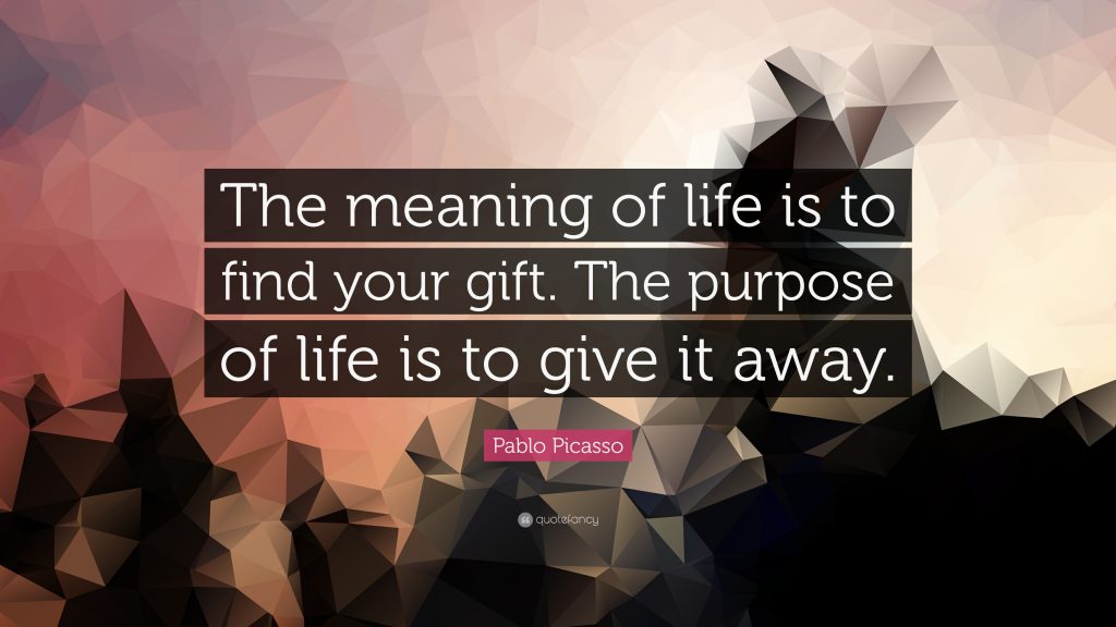 Pablo-Picasso-Quote-The-meaning-of-life-is-to-find-your-gift-The